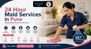 Read more about the article 24 Hour Maid Services in Pune: Complete Guide to Hiring Reliable Live-In Domestic Help